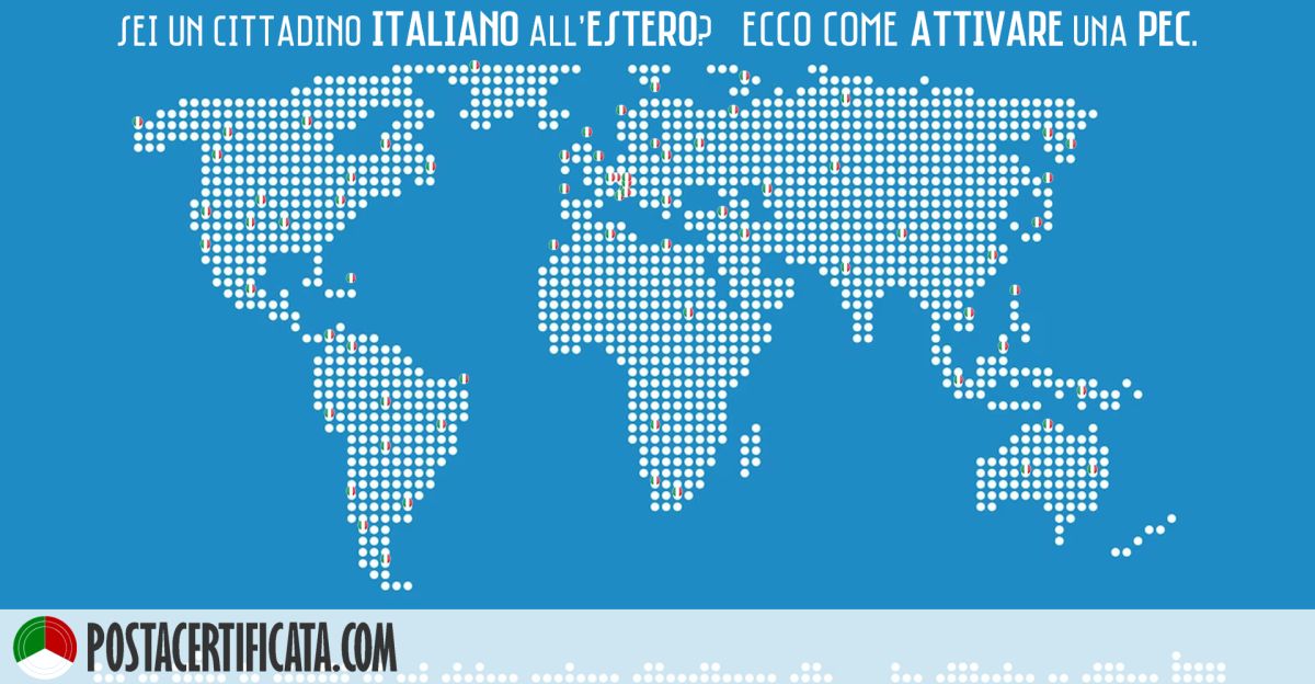 Posso attivare una PEC se sono all'Estero? Se si, cosa serve?